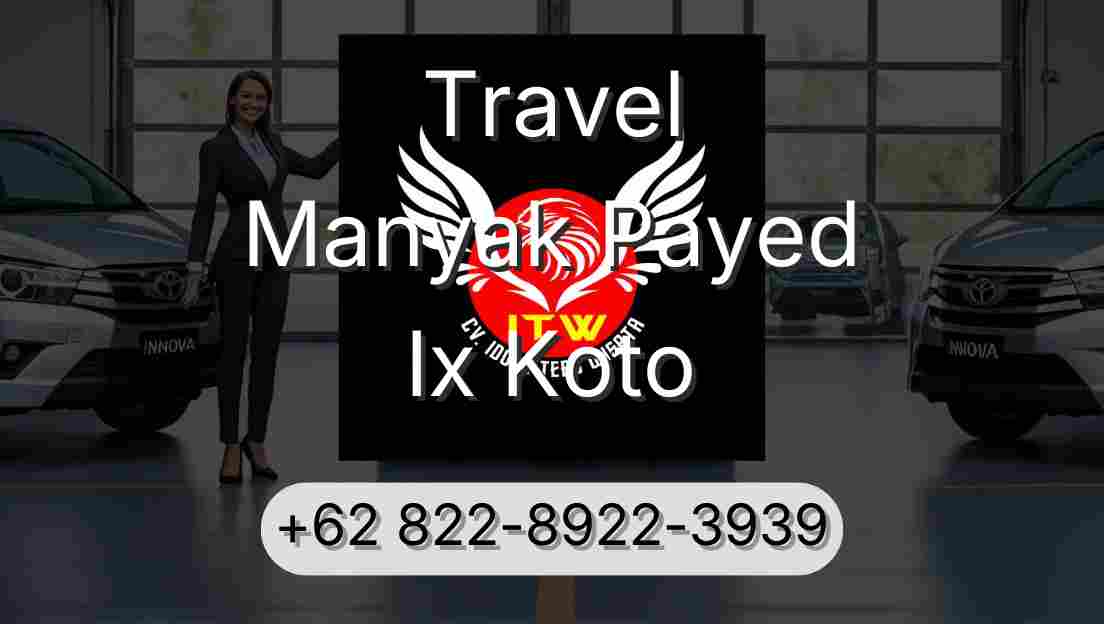 Travel Manyak Payed Ix Koto