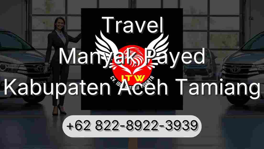 Travel Manyak Payed Kabupaten Aceh Tamiang