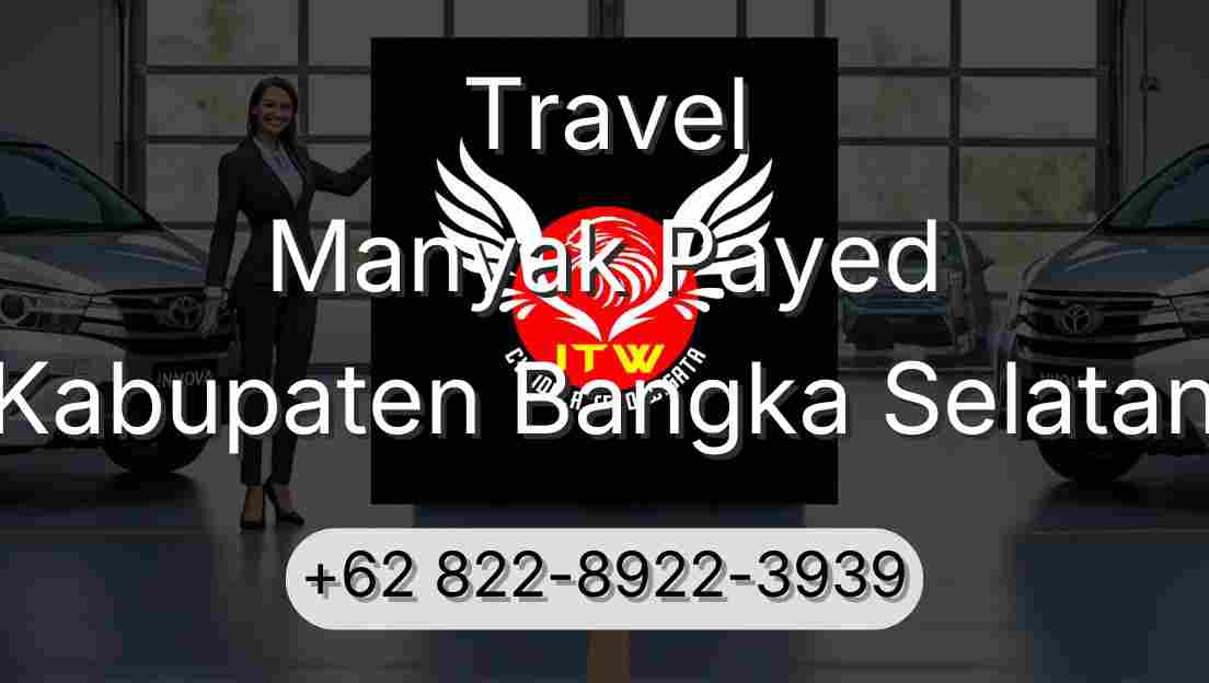 Travel Manyak Payed Kabupaten Bangka Selatan