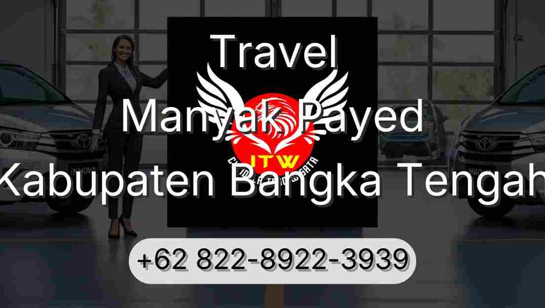 Travel Manyak Payed Kabupaten Bangka Tengah