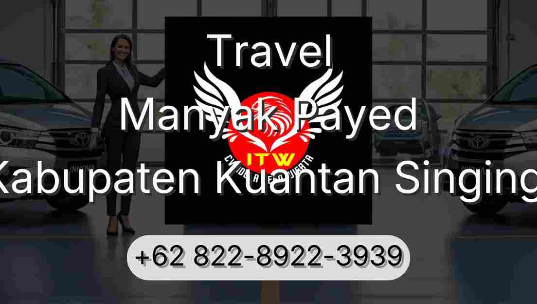 Travel Manyak Payed Kabupaten Kuantan Singingi