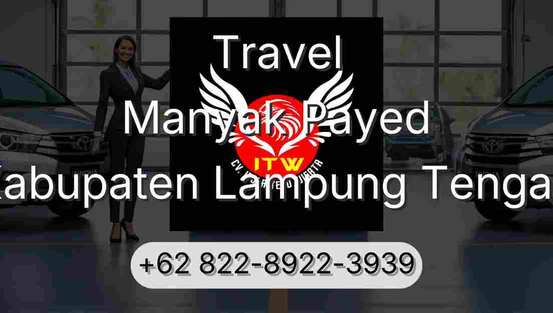 Travel Manyak Payed Kabupaten Lampung Tengah