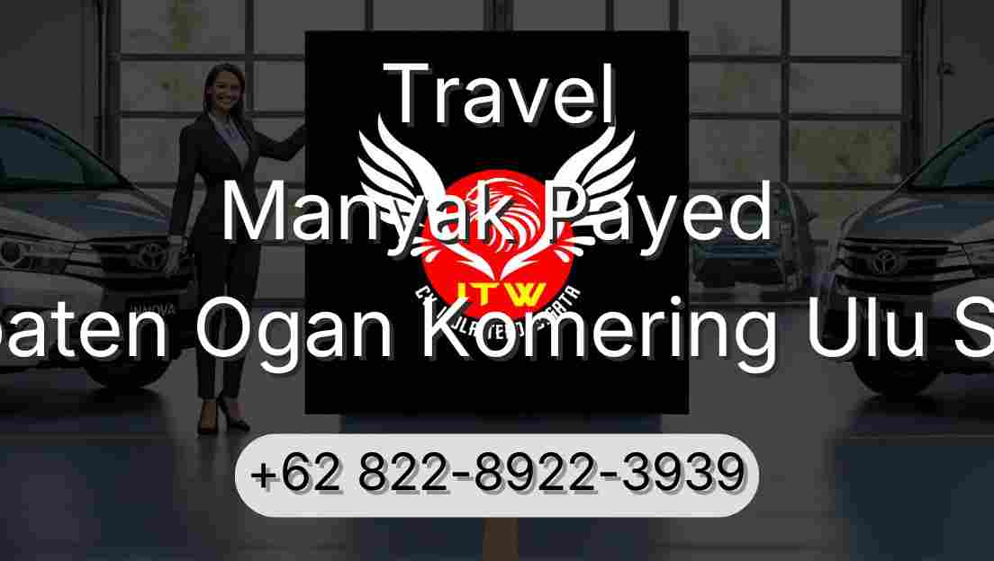 Travel Manyak Payed Kabupaten Ogan Komering Ulu Selatan