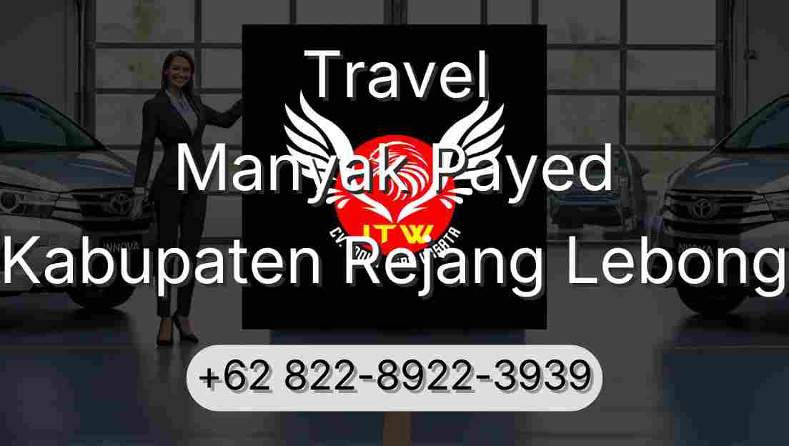 Travel Manyak Payed Kabupaten Rejang Lebong