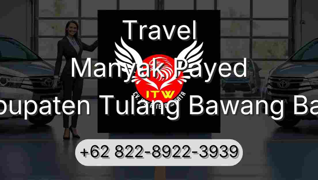 Travel Manyak Payed Kabupaten Tulang Bawang Barat
