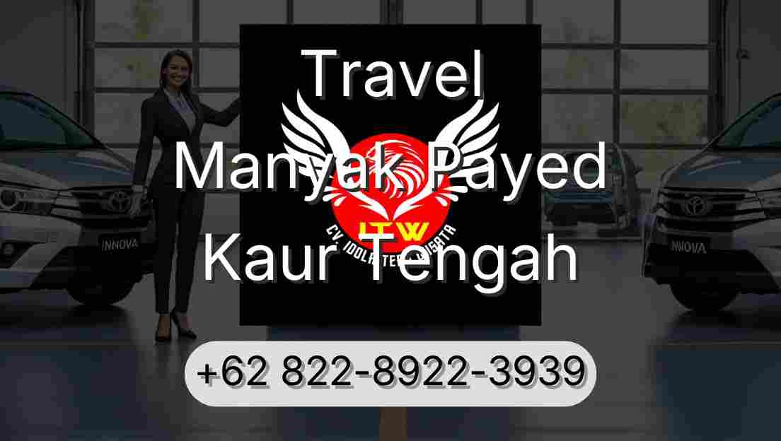 Travel Manyak Payed Kaur Tengah