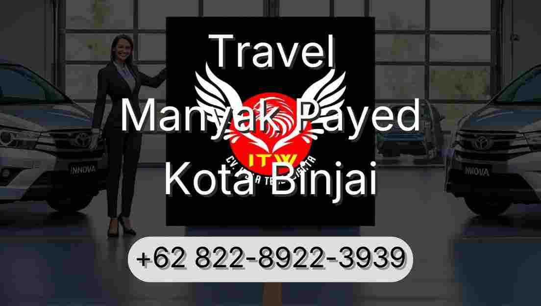 Travel Manyak Payed Kota Binjai