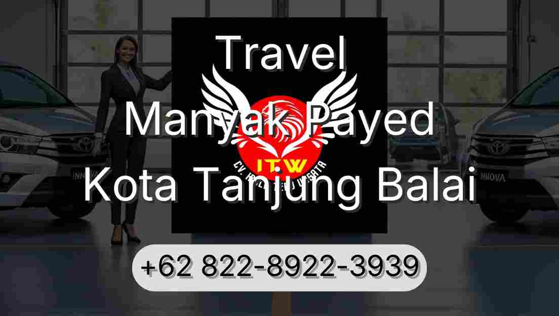 Travel Manyak Payed Kota Tanjung Balai