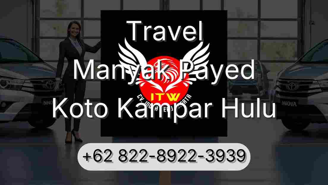 Travel Manyak Payed Koto Kampar Hulu