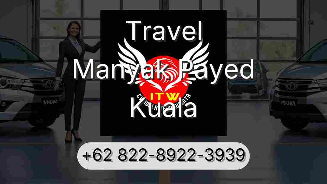 Travel Manyak Payed Kuala