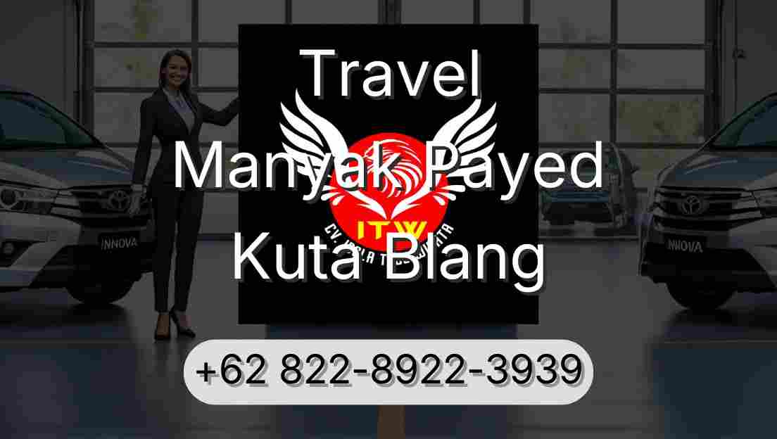Travel Manyak Payed Kuta Blang