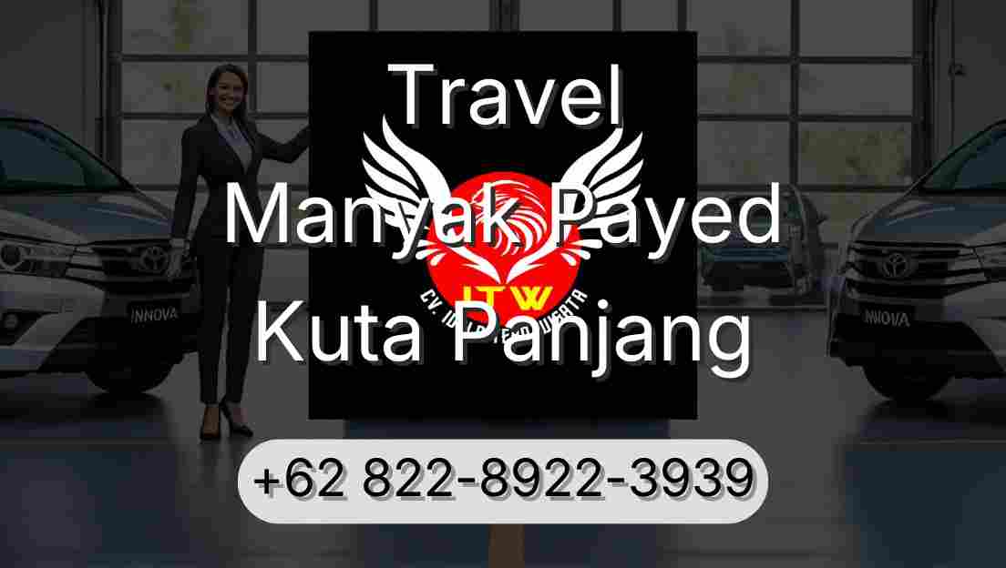 Travel Manyak Payed Kuta Panjang
