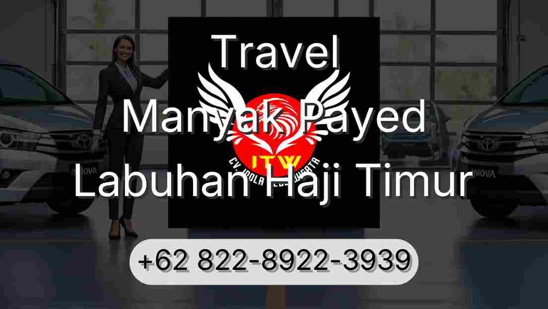 Travel Manyak Payed Labuhan Haji Timur