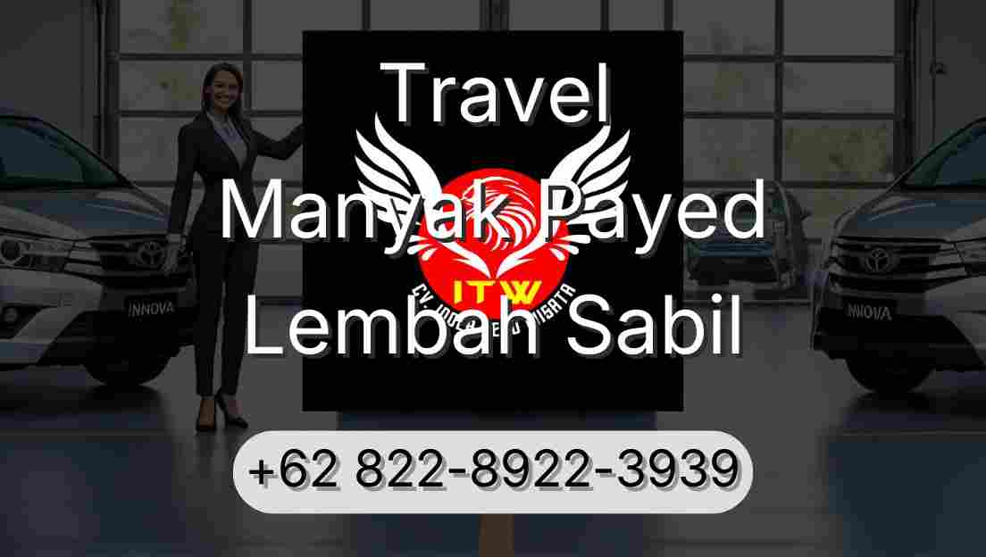 Travel Manyak Payed Lembah Sabil