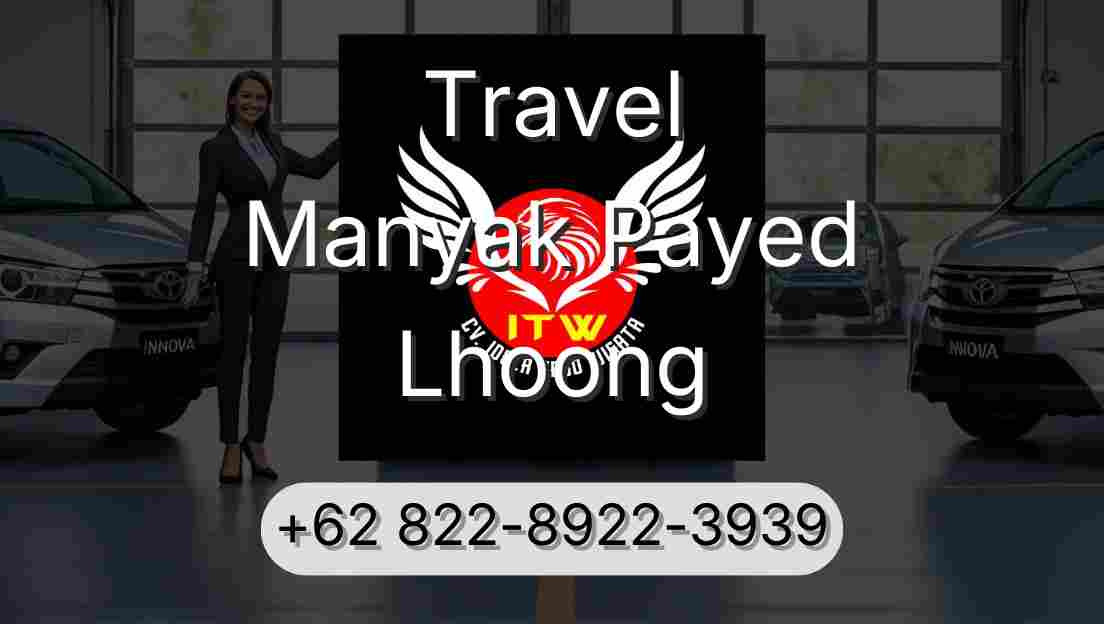 Travel Manyak Payed Lhoong