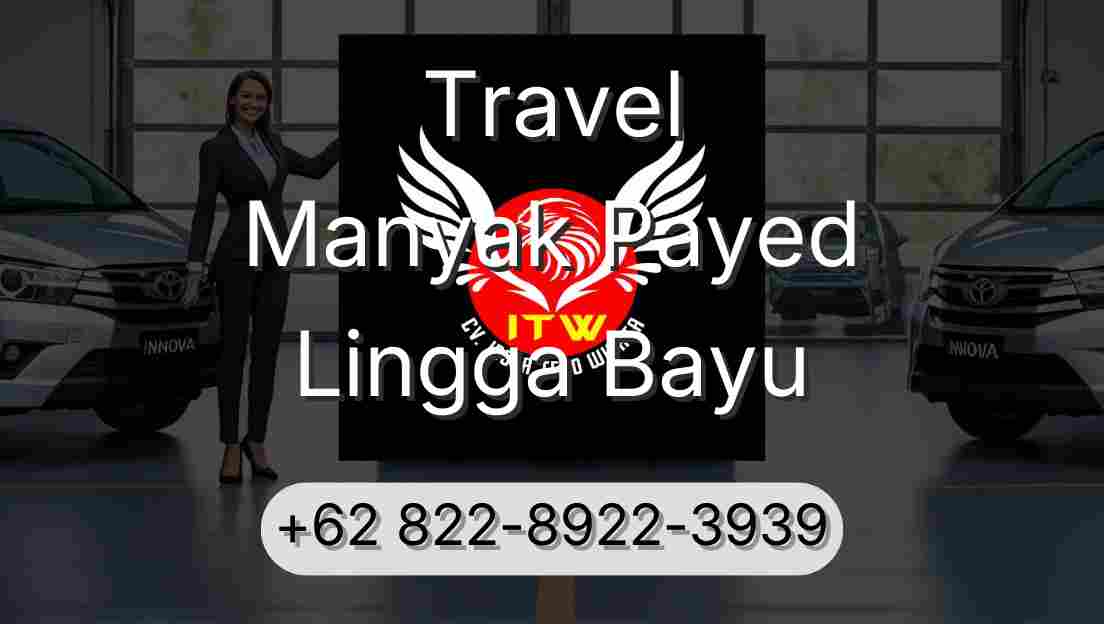Travel Manyak Payed Lingga Bayu