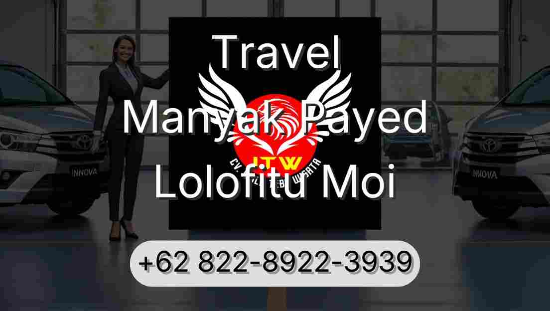 Travel Manyak Payed Lolofitu Moi