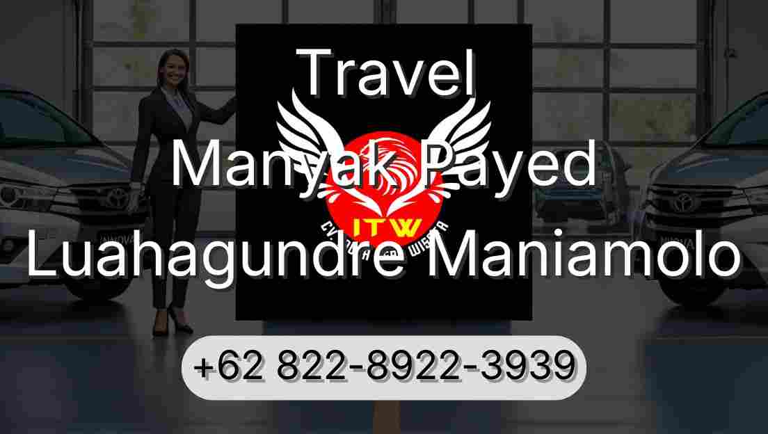 Travel Manyak Payed Luahagundre Maniamolo
