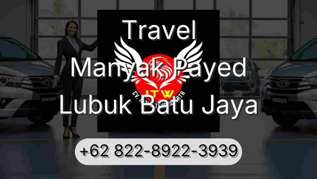 Travel Manyak Payed Lubuk Batu Jaya