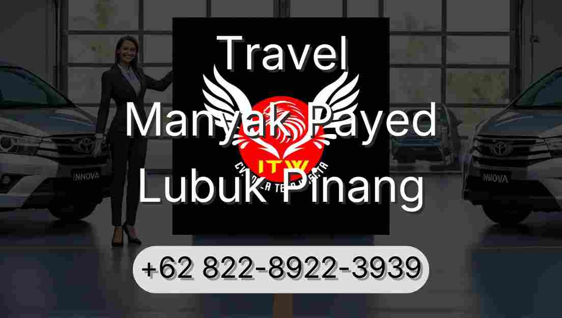 Travel Manyak Payed Lubuk Pinang