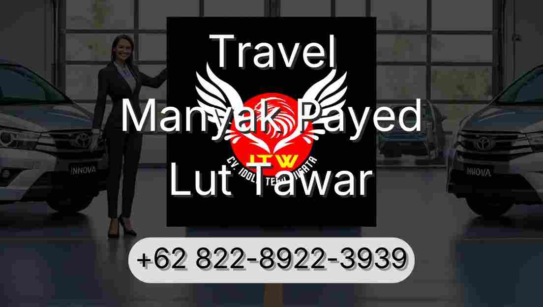 Travel Manyak Payed Lut Tawar