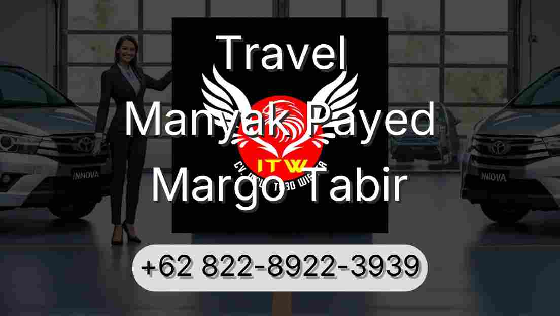 Travel Manyak Payed Margo Tabir