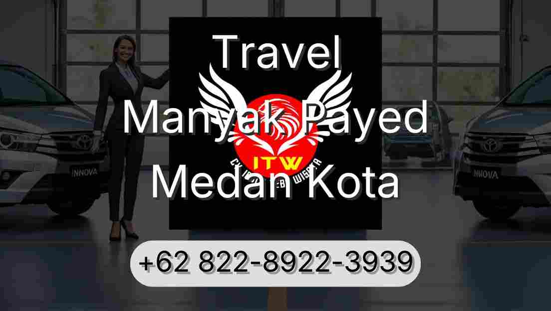 Travel Manyak Payed Medan Kota