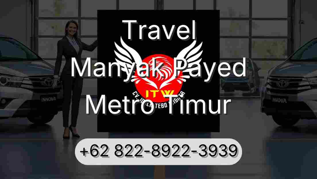 Travel Manyak Payed Metro Timur