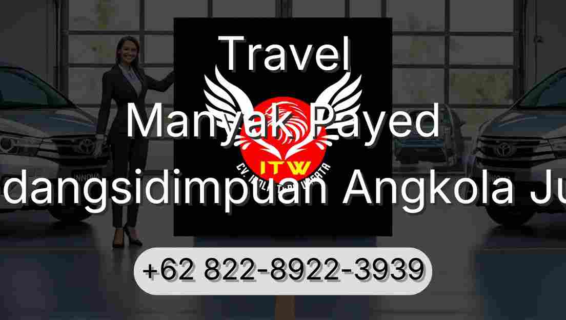 Travel Manyak Payed Padangsidimpuan Angkola Julu