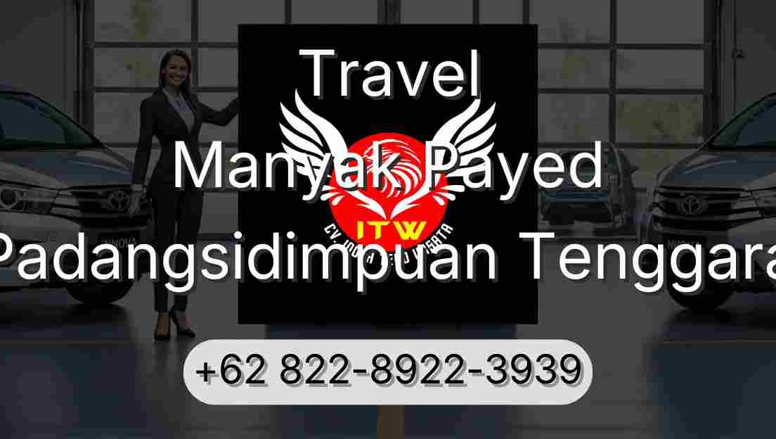 Travel Manyak Payed Padangsidimpuan Tenggara