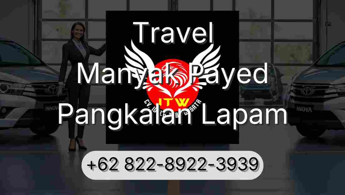 Travel Manyak Payed Pangkalan Lapam