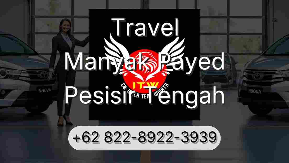 Travel Manyak Payed Pesisir Tengah