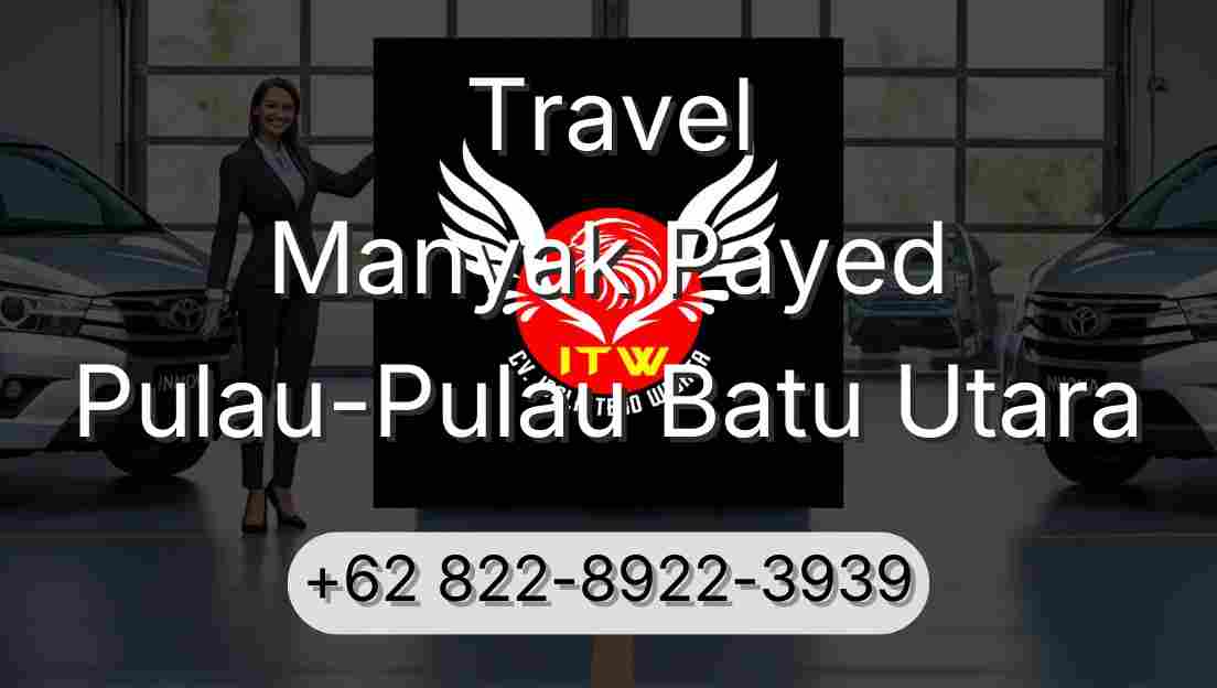 Travel Manyak Payed Pulau-Pulau Batu Utara