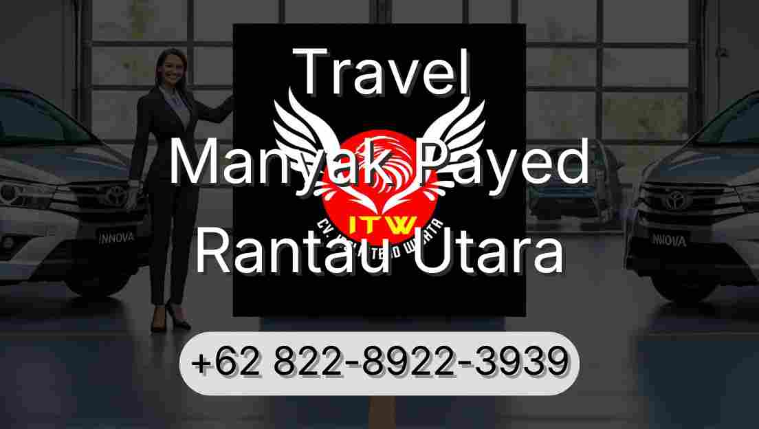 Travel Manyak Payed Rantau Utara