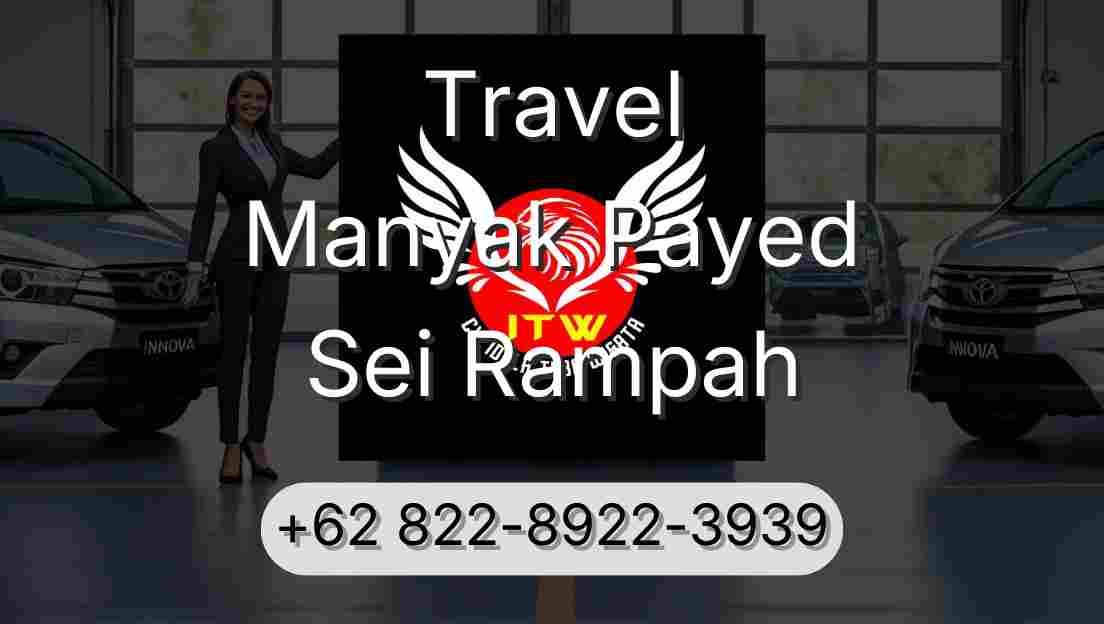 Travel Manyak Payed Sei Rampah