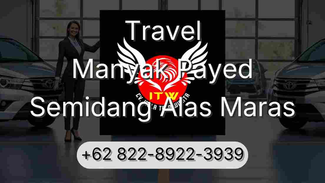 Travel Manyak Payed Semidang Alas Maras