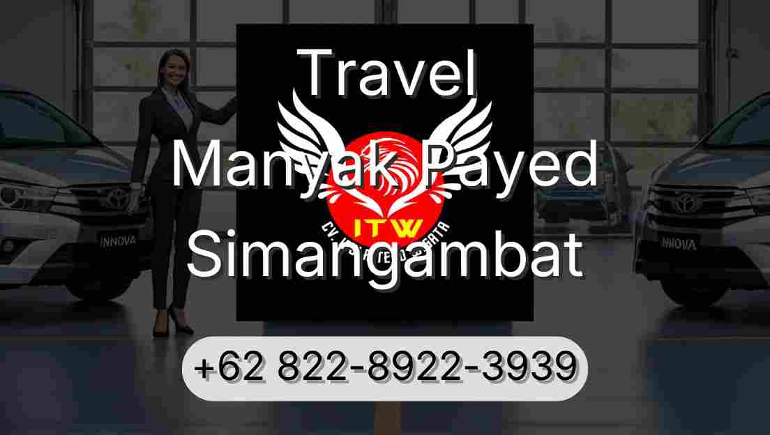 Travel Manyak Payed Simangambat