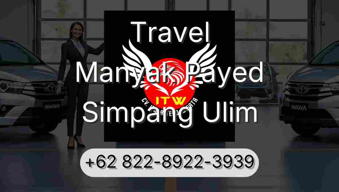 Travel Manyak Payed Simpang Ulim