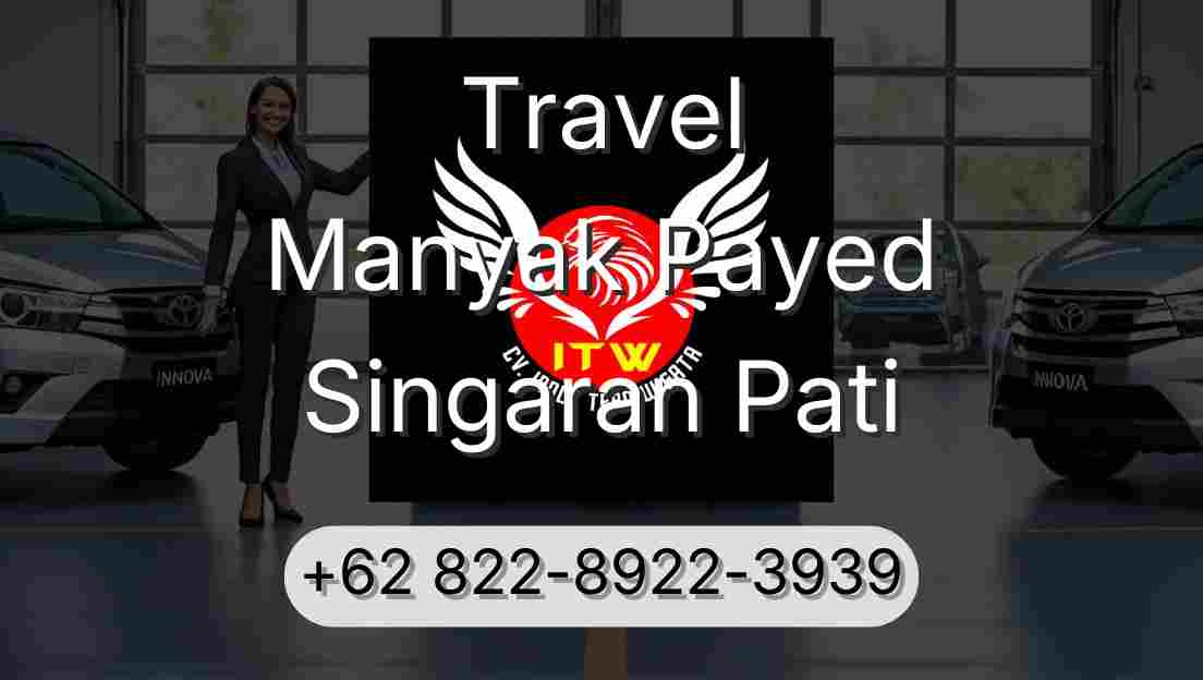 Travel Manyak Payed Singaran Pati