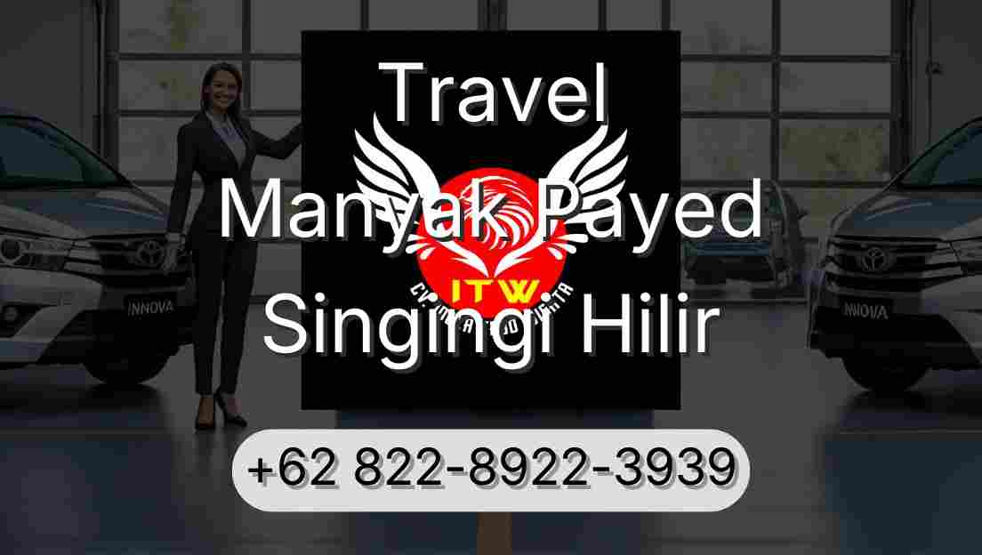 Travel Manyak Payed Singingi Hilir