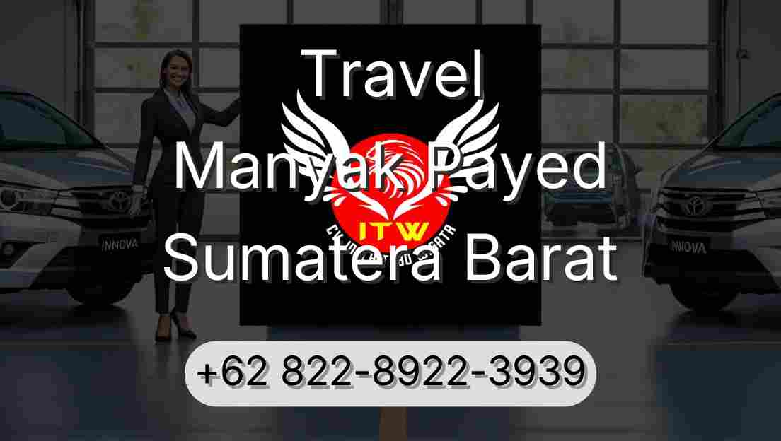 Travel Manyak Payed Sumatera Barat