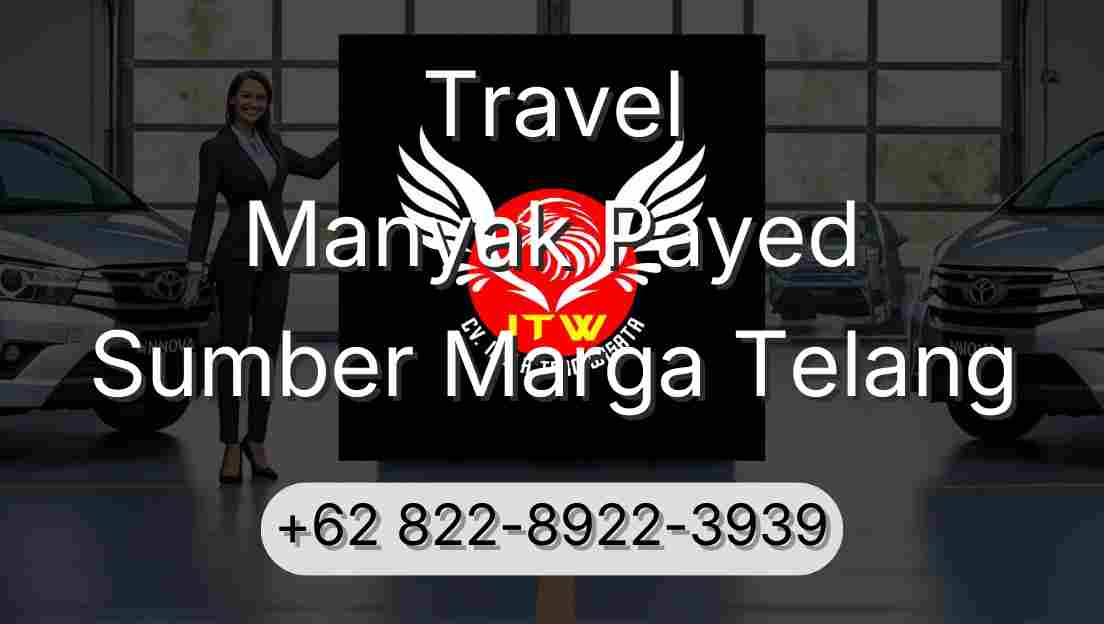 Travel Manyak Payed Sumber Marga Telang