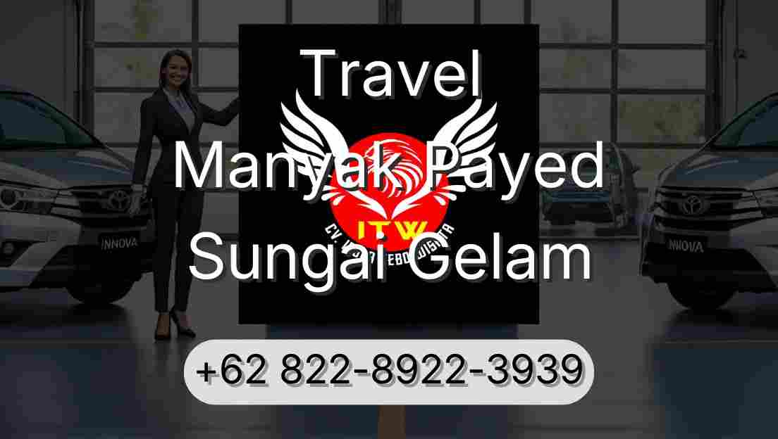 Travel Manyak Payed Sungai Gelam