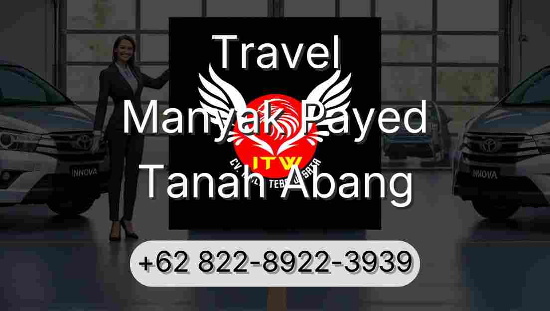 Travel Manyak Payed Tanah Abang