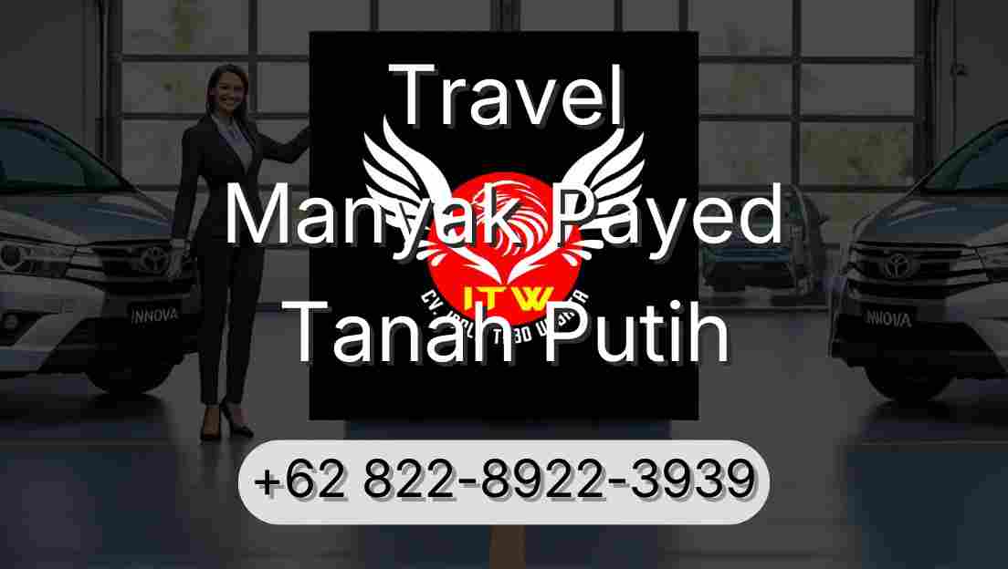 Travel Manyak Payed Tanah Putih