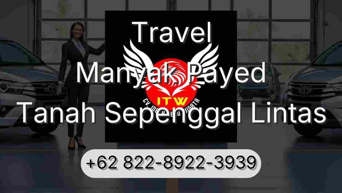Travel Manyak Payed Tanah Sepenggal Lintas