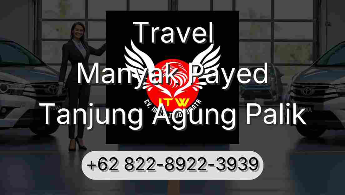 Travel Manyak Payed Tanjung Agung Palik