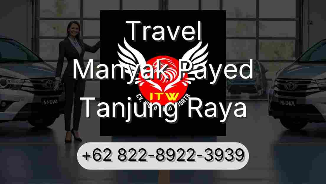 Travel Manyak Payed Tanjung Raya
