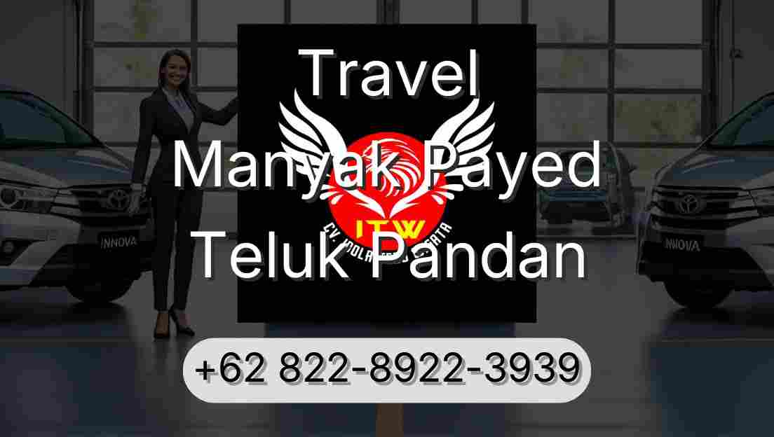 Travel Manyak Payed Teluk Pandan