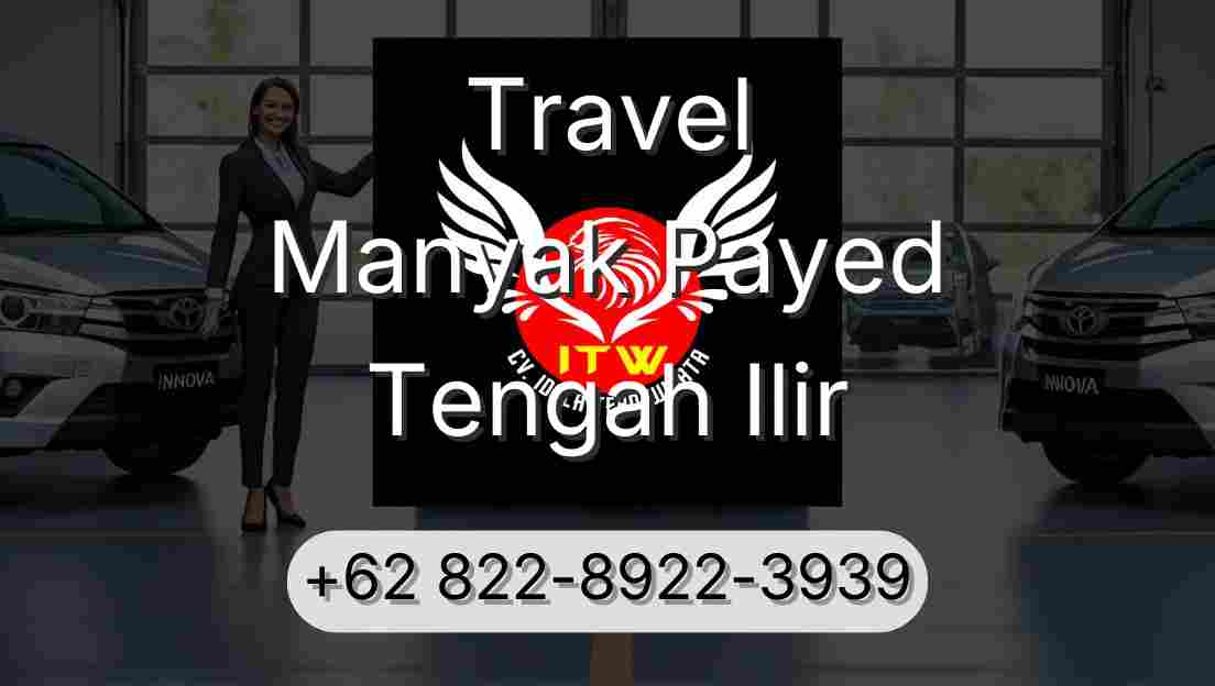 Travel Manyak Payed Tengah Ilir